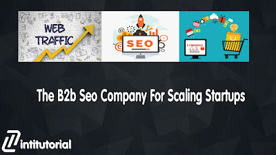The B2b Seo Company For Scaling Startups