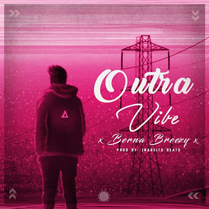 Berna Breezy - Outra Vibe