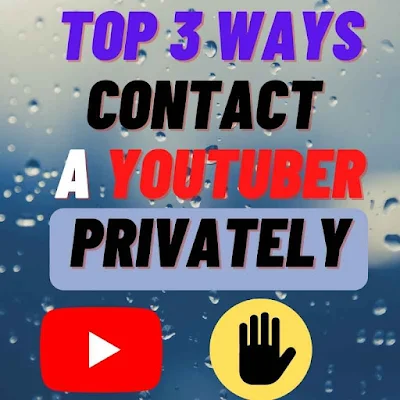 Top 3 Ways How to Contact a YouTuber Privately
