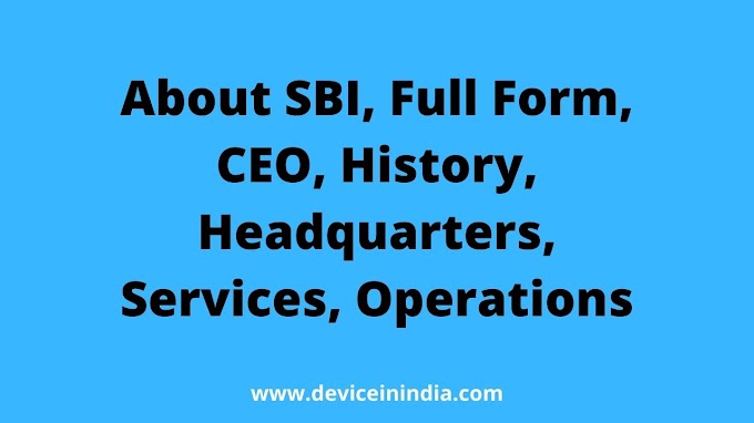 About SBI, Full Form, CEO, History, Headquarters, Services, Operations