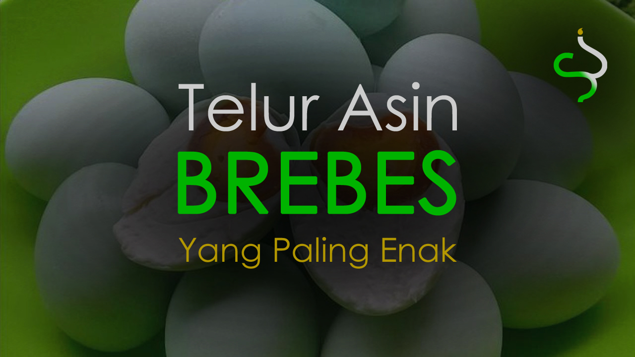 Telur Asin Brebes Yang Paling Enak