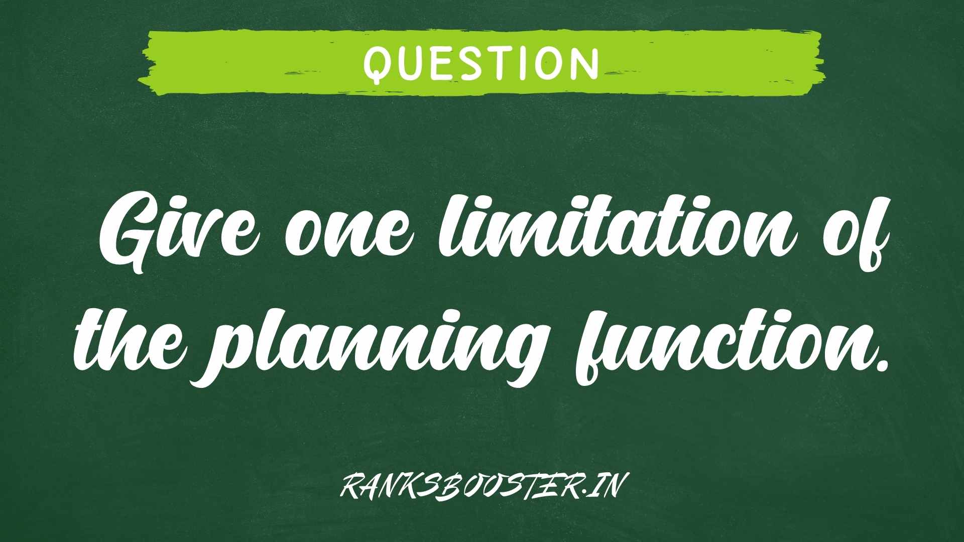 Give one limitation of the planning function