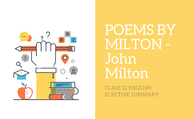 Ncert class 12 POEMS BY MILTON |  ON TIME | ON SHAKESPEAR | Summary 2022 | English Elective
