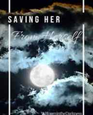 Read Novel Saving Her From Herself Full Episode