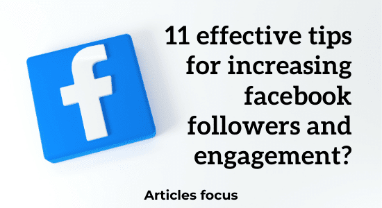 11‌ ‌effective‌ ‌tips‌ ‌for‌ ‌increasing‌ ‌facebook‌ ‌followers‌ ‌and‌ ‌engagement?‌