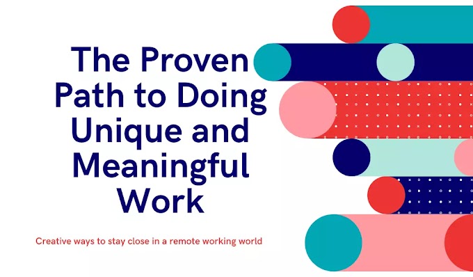 The Proven Path to Doing Unique and Meaningful Work