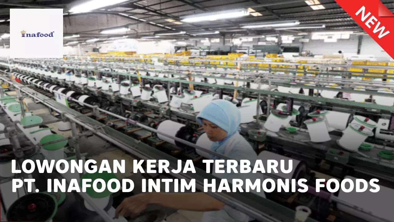 loker PT. Intim Harmonis Foods terbaru