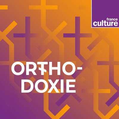 "Une géographie de l'Orthodoxie roumaine en France" "Orthodoxie" sur France culture, émission du 03/