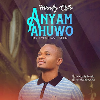 Miccally Osita - Anyam Ahuwo