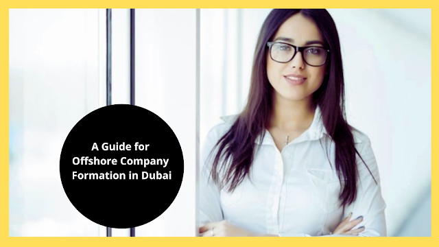 A Guide for Offshore Company Formation in Dubai