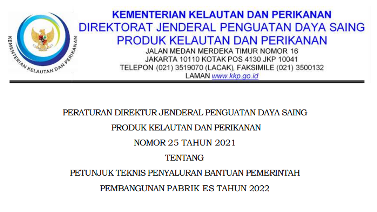 Juknis Penyaluran Bantuan Pemerintah Pembangunan Pabrik Es Tahun 2022 (Peraturan Dirjen PDSPKP Nomor 25 Tahun 2021)