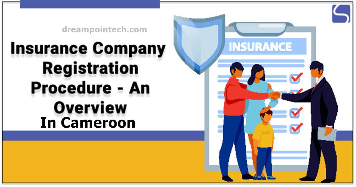 How to Register an Insurance Company or Business in Cameroon?