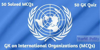 50 World Organizations General Knowledge Solved MCQs