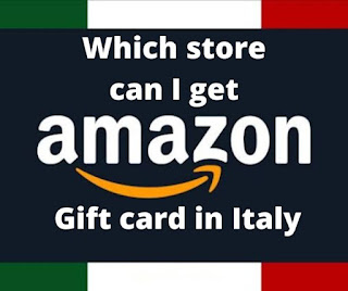 Which store can I get Amazon gift card in Italy – Izzyaccess
