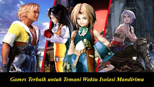 Games Terbaik untuk Temani Waktu Isolasi Mandirimu