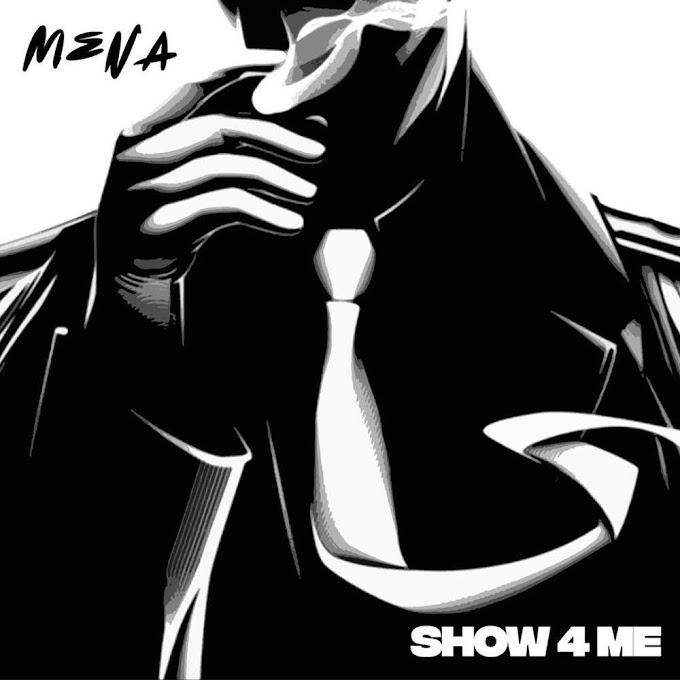 Mena - Show 4 Me
