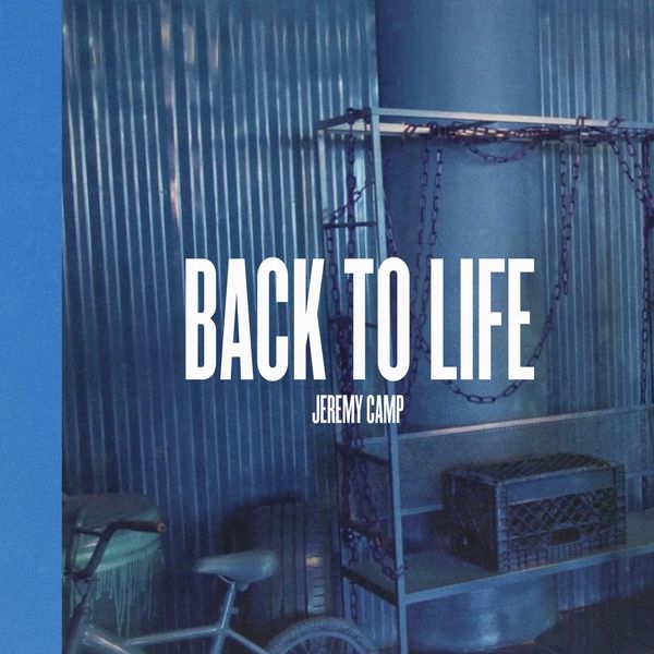 Jeremy Camp – Back To Life 2021