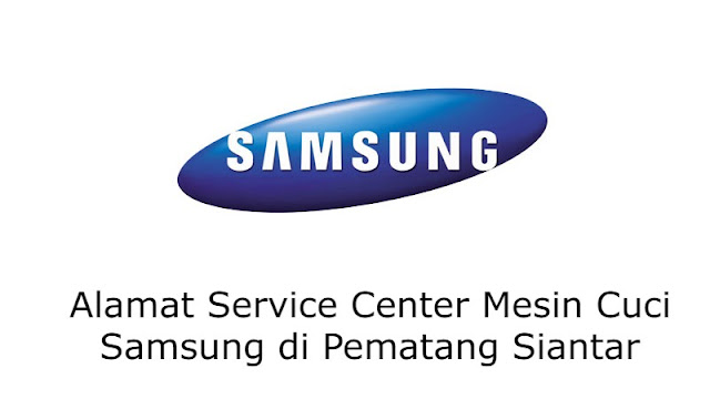 Alamat Service Center Mesin Cuci Samsung di Pematang Siantar