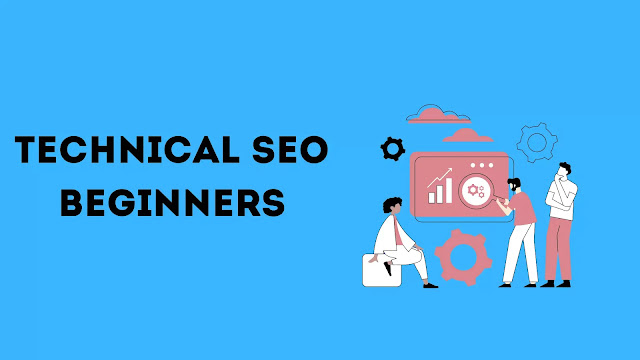 Technical SEO Beginners guide and practises