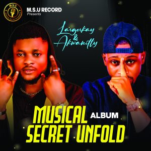 LargeKay & AkwaNitty – Musical Secret Unfold (Album) #largekay