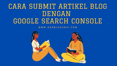 cara verifikasi google search console agar website terdeteksi google fitur google search console fungsi google search console