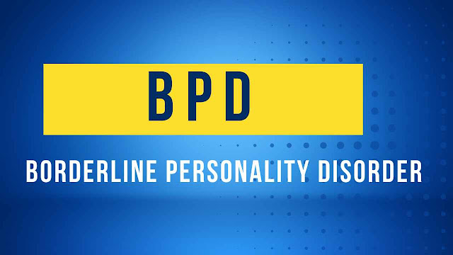 What is Borderline Personality Disorder (BPD), symptoms and treatments.