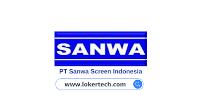 PT sanwa Screen Indonesia (www.lokertech.com)