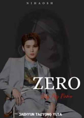 Novel Zero Say My Name Karya NihaOsh Full Episode