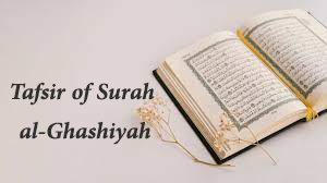 The Noble Quran English Translation and Tafsir of Surah al-Ghashiyah