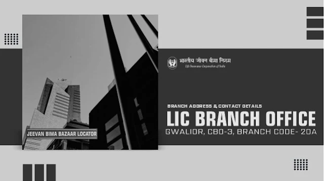 LIC Gwalior City Branch 20A