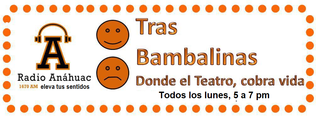 Tras Bambalinas...Donde el Teatro, cobra vida