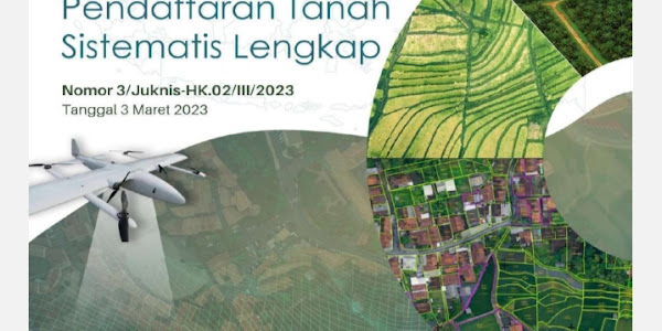 Petunjuk Teknis Pendataan Tanah Sistematis Lengkap