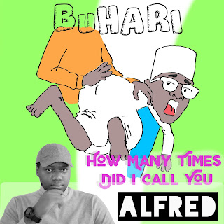 Buhari How Many Times Did I Call You : an R&B Song by Alfred