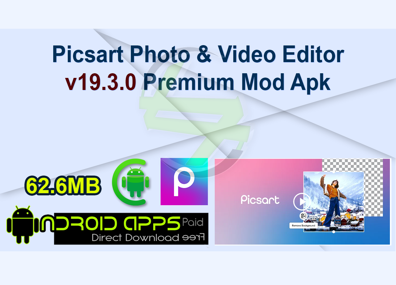 Picsart Photo & Video Editor v19.3.0 Premium Mod Apk