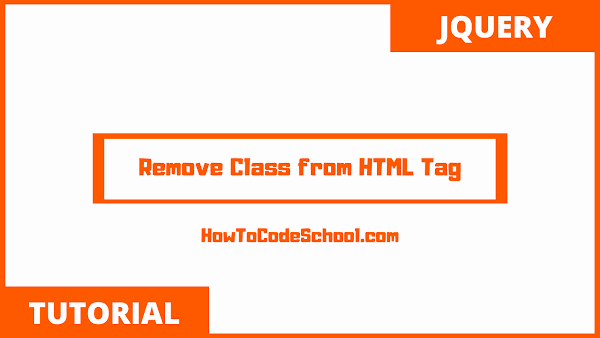 Remove Class from HTML Tag Using jQuery