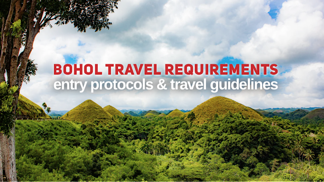 UPDATED BOHOL TRAVEL REQUIREMENTS for Tourists and Visitors 2022