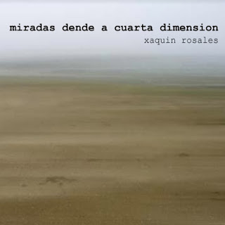 Xaquín Rosales - Miradas dende a cuarta dimensión (2006)