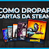 Como pegar as CARTAS da STEAM sem precisar jogar