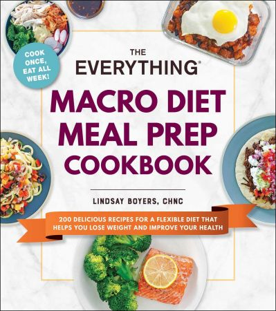 The Everything Macro Diet Meal Prep Cookbook (Everything) Download