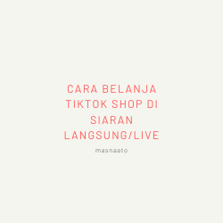 Cara Belanja Tiktok Shop di Siaran Langsung/Live