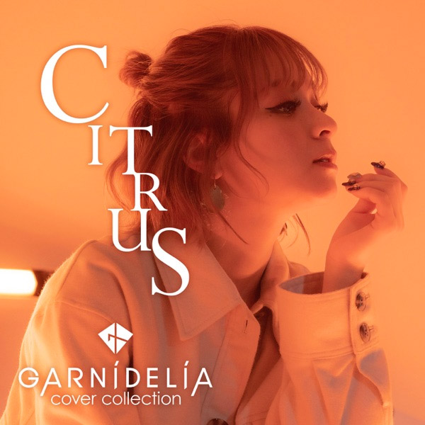 GARNiDELiA - CITRUS (Cover)