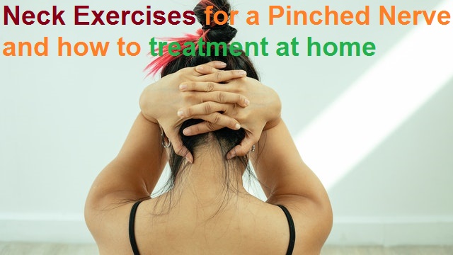 Neck Exercises for a Pinched Nerve and how to treatment at home
