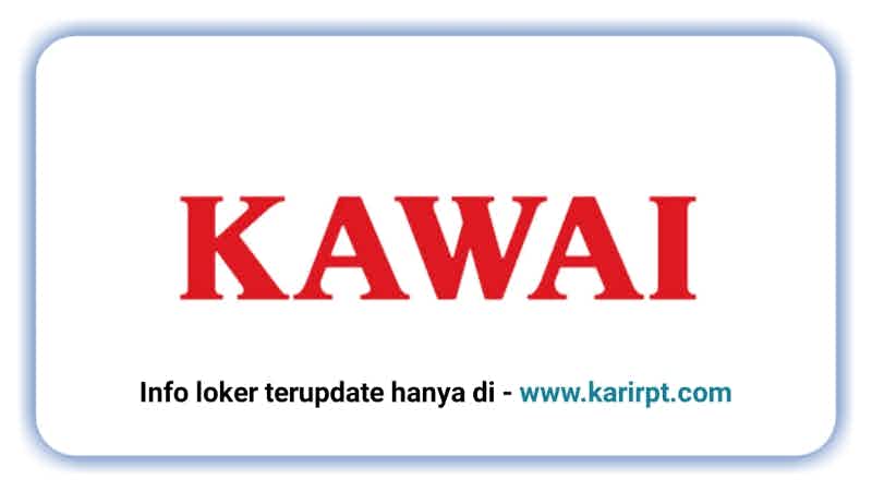 Info Loker PT Kawai Indonesia Kiic