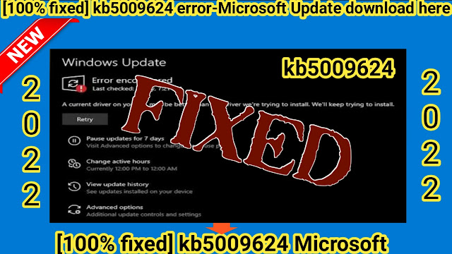 kb5009624,Microsoft Update,KB5009624 known issues,Microsoft update catalog,how to fix kb5009624 Microsoft Update error,error code kb5009624,Microsoft,Microsoft update error kb5009624