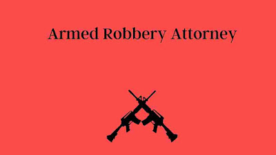 Armed Robbery Attorney