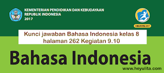 Kunci jawaban Bahasa Indonesia kelas 8 halaman 262 Kegiatan 9.10