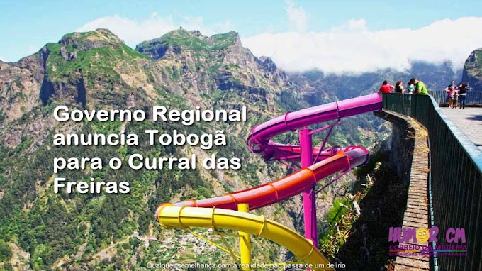 Governo anuncia Tobogã para o Curral das Freiras