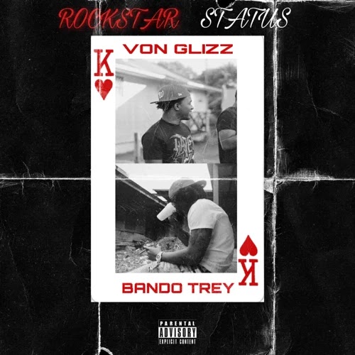 Bando Trey releases “Rockstar Status” feat. Von Glizz