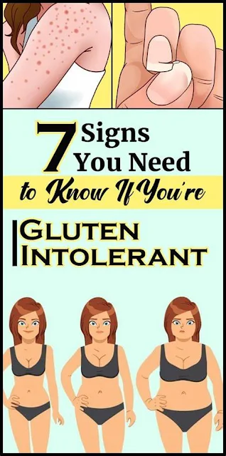 7 Signs You Need To Know If You’Re Gluten Intolerant