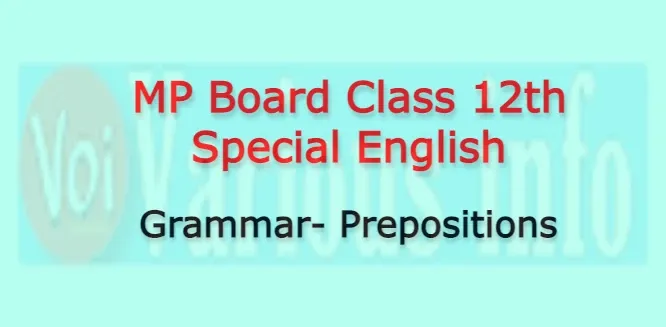 MP Board Class 12th Special English Grammar Prepositions